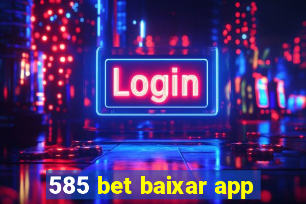 585 bet baixar app